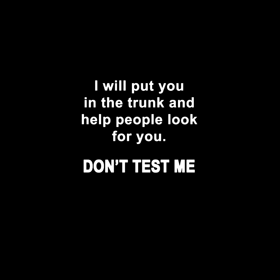 Don't Test Me y T-Shirt