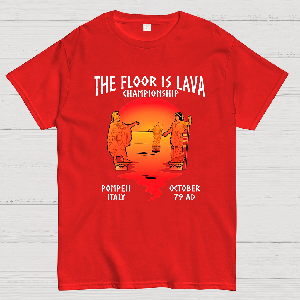 Pompeii Floor is Lava Championship  T-Shirt