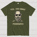 ”meh，good enough“-Mediocrates  T-Shirt