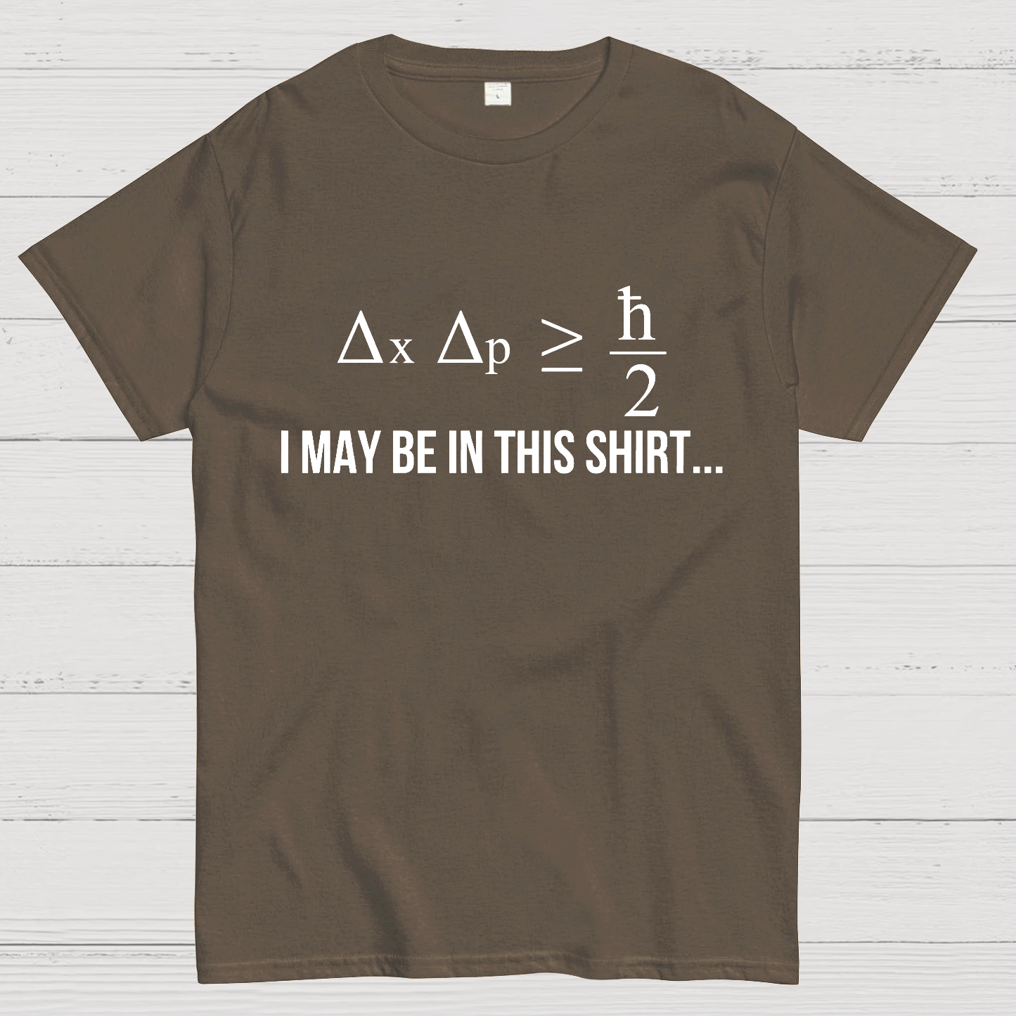 Funny Heisenberg's Uncertainty Principle Physics Engineering  T-Shirt