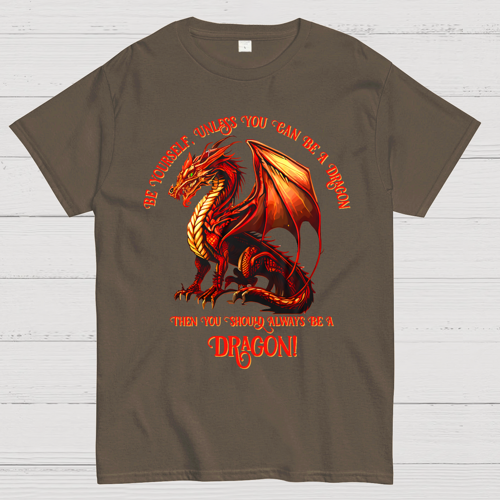 Be Yourself, Unless You Can Be A Dragon  T-Shirt
