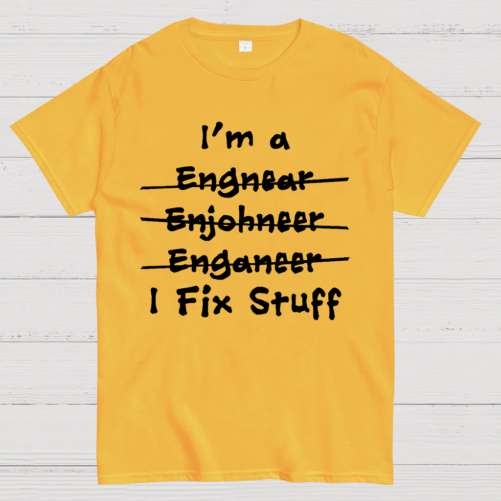 Engineers - I Fix Stuff  T-Shirt