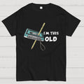I‘m This Old ’y T-Shirt