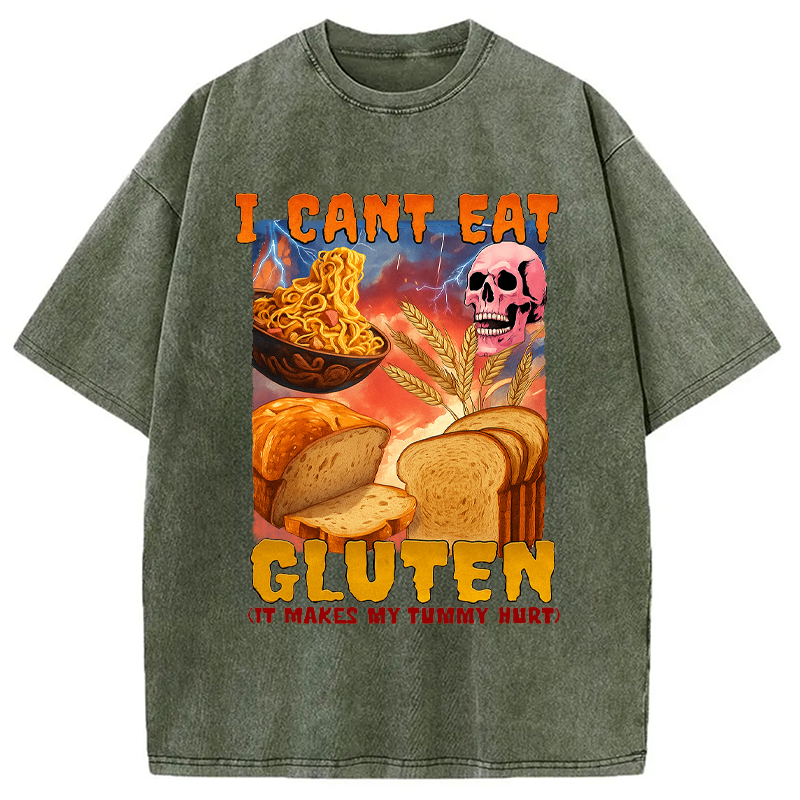 bbb I Can't Eat Gluten Funny Meme Washed T-Shirt