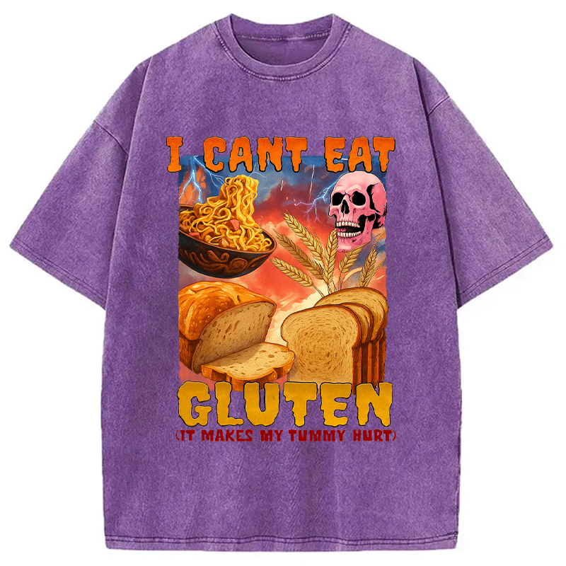 bbb I Can't Eat Gluten Funny Meme Washed T-Shirt