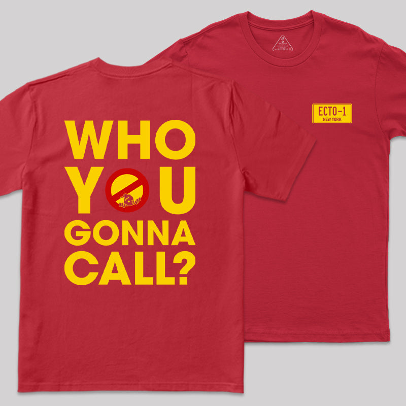 Who You Gonna Call Front and Back Printed  Front and Back Printed T-Shirt