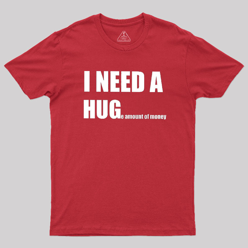 Huge Amount Of Money  T-Shirt