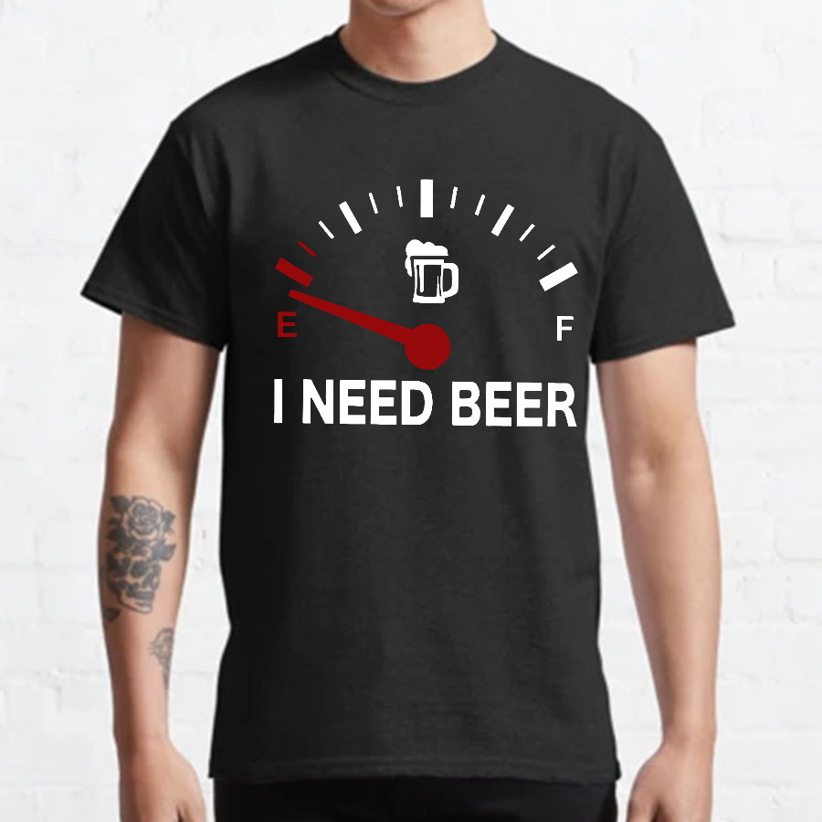 I Need Beer y T-Shirt