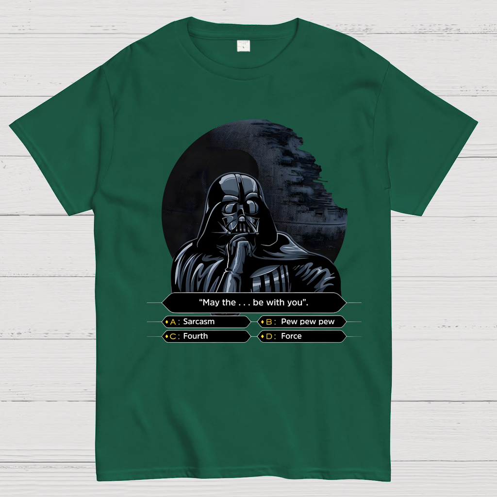 May The  Be With You  T-Shirt