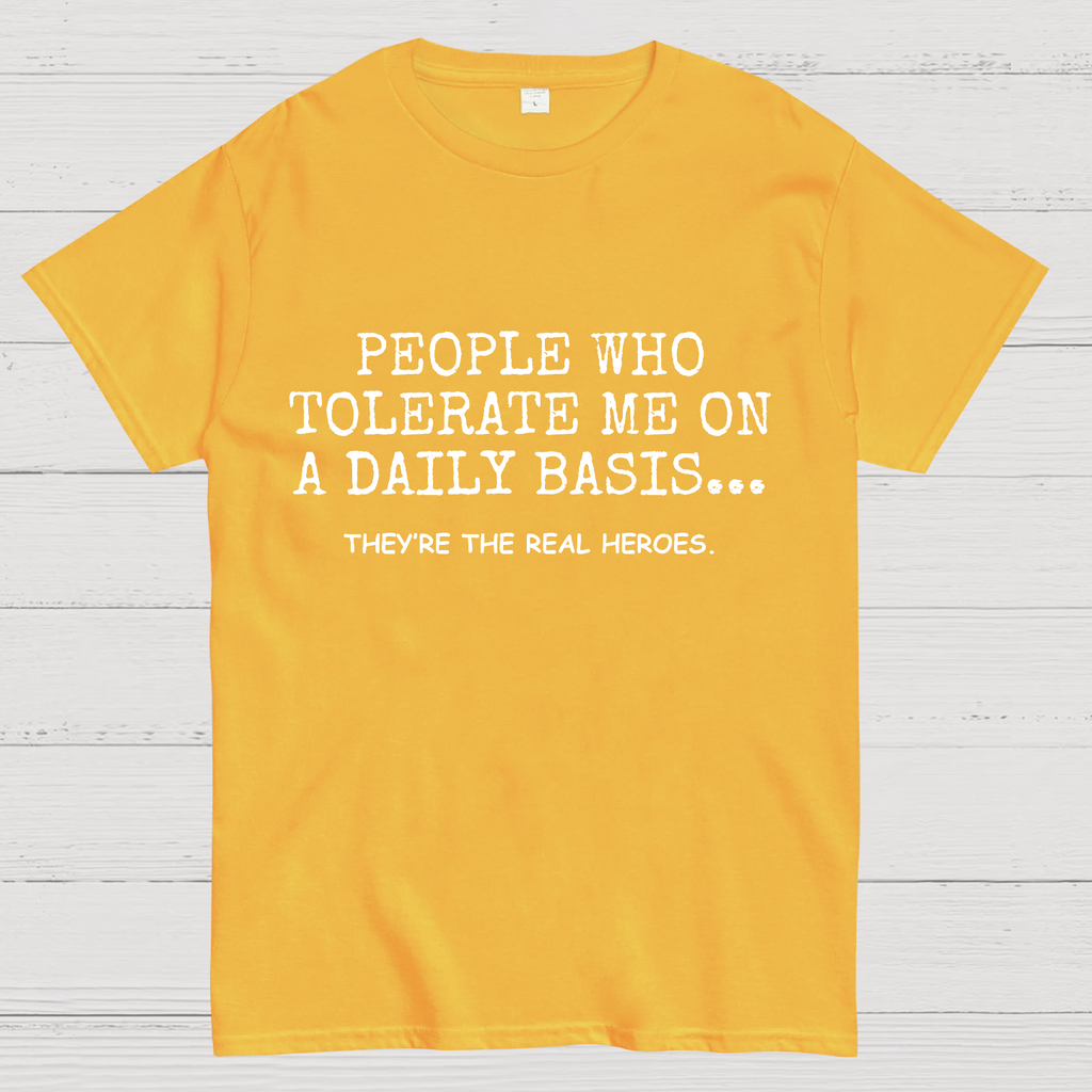 People Who Tolerate Me On A Daily Basis Sarcasm y T-Shirt