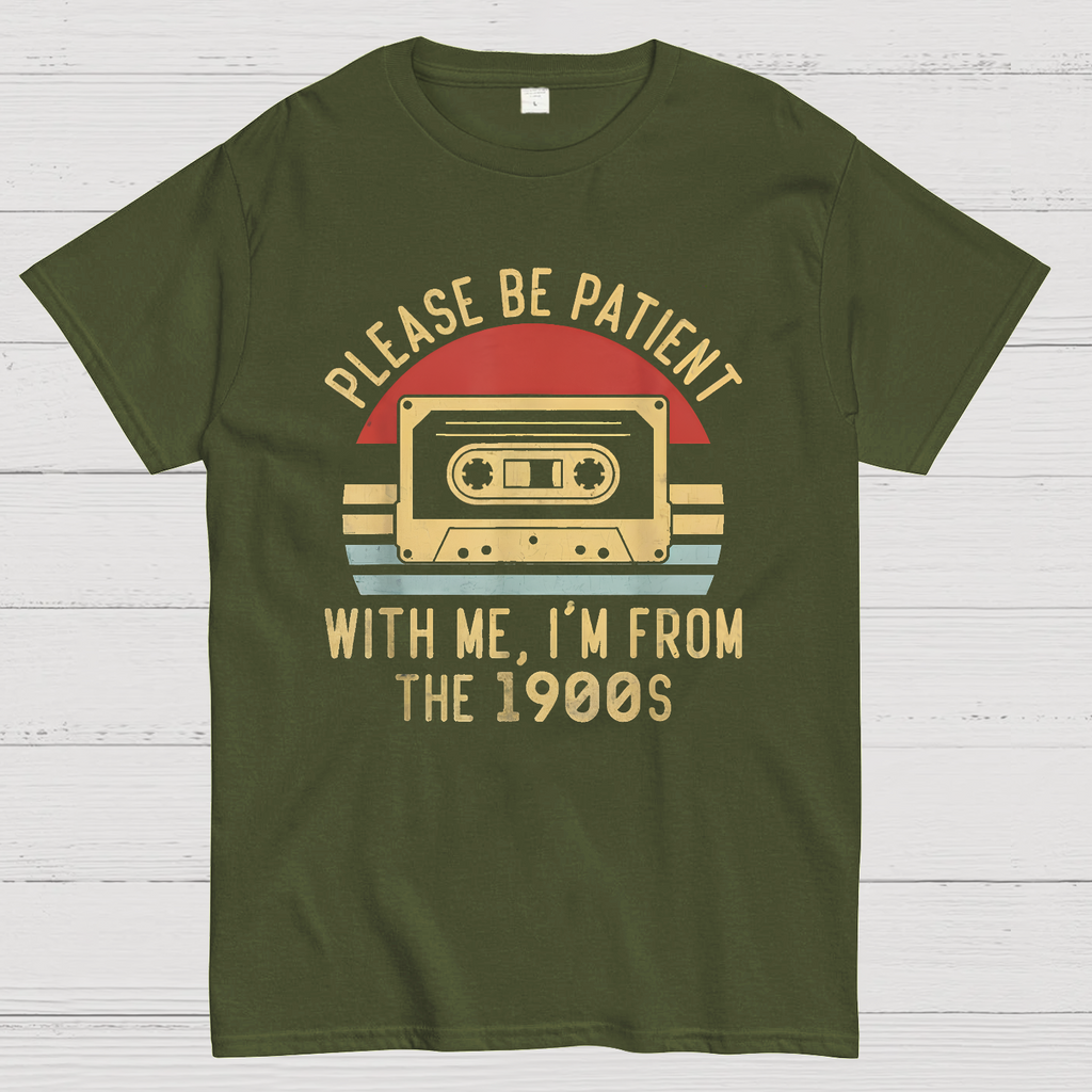 Please Be Patient with Me Im from the 1900s y T-Shirt
