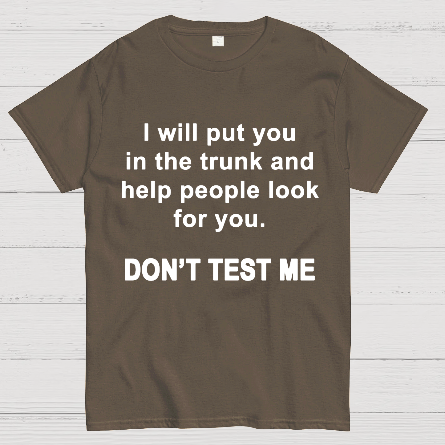 Don't Test Me y T-Shirt