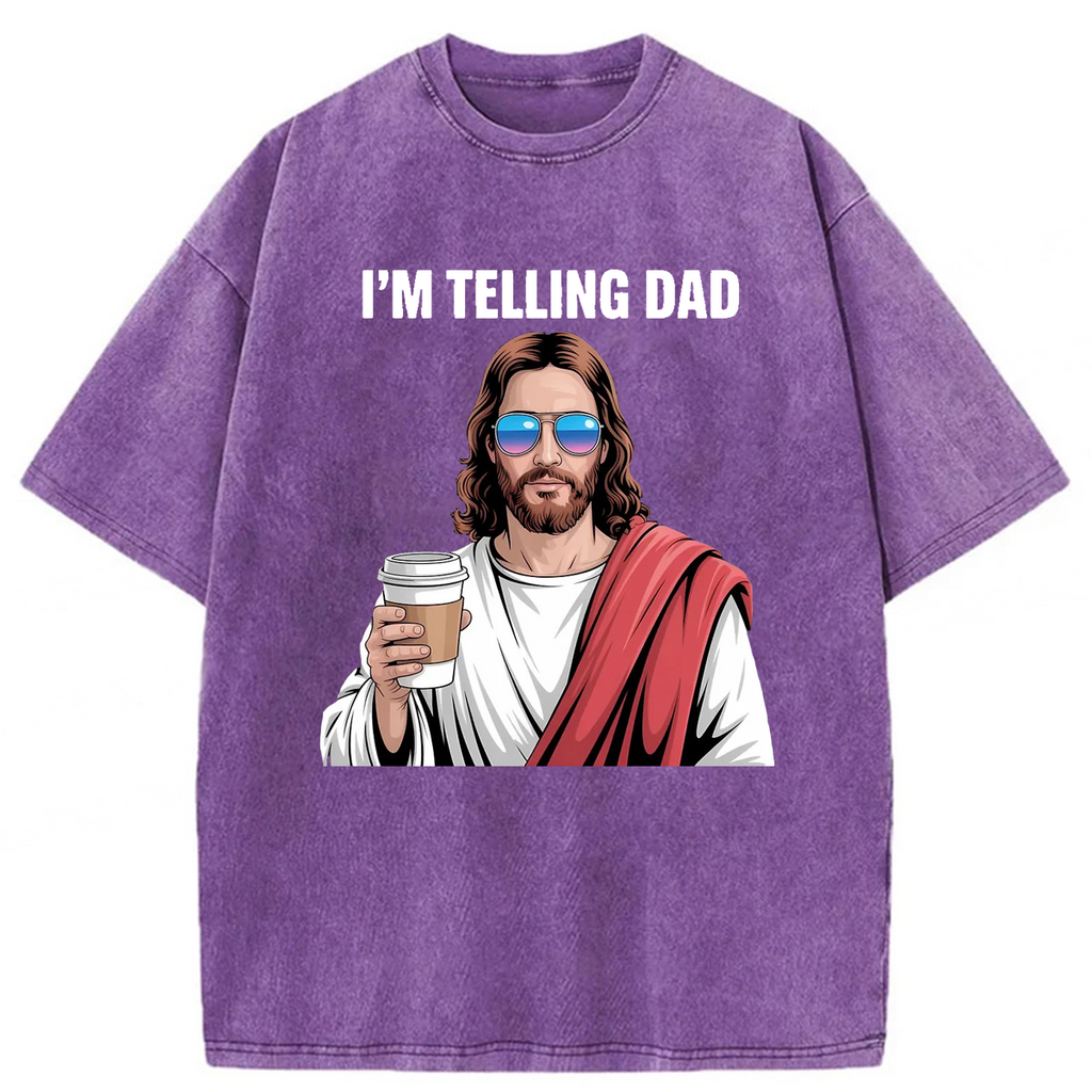 bbb Jesus I'm Telling Dad Washed T-shirt