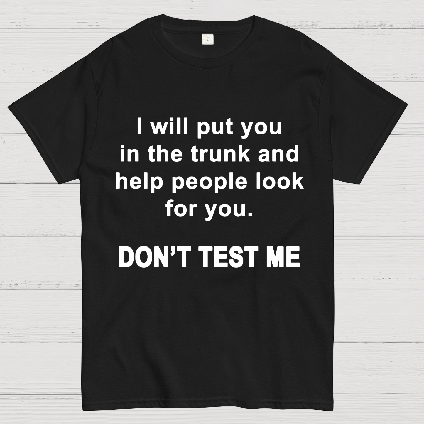 Don't Test Me y T-Shirt