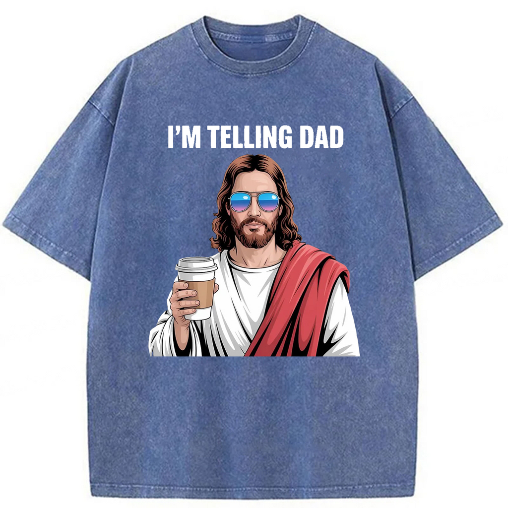 bbb Jesus I'm Telling Dad Washed T-shirt