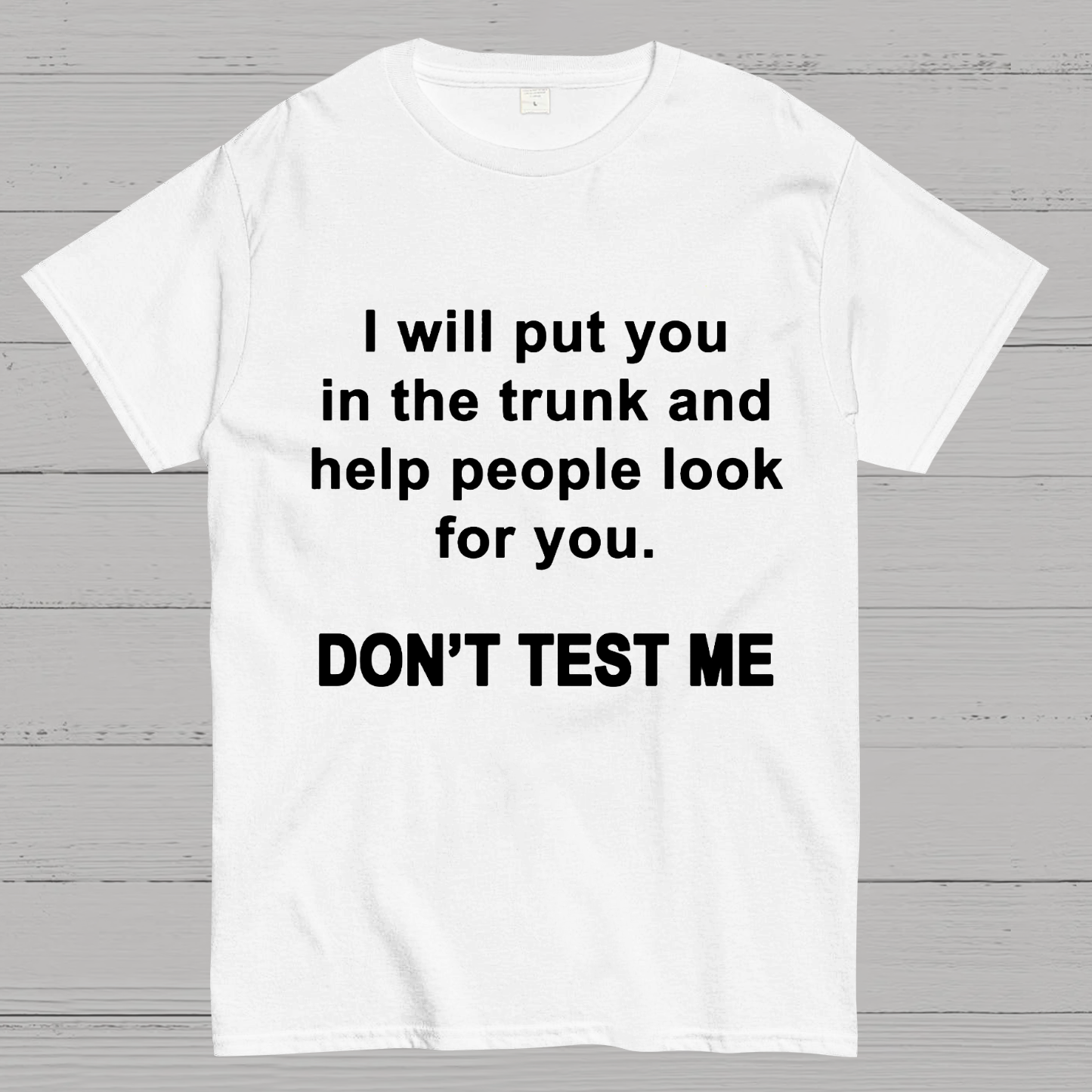 Don't Test Me y T-Shirt
