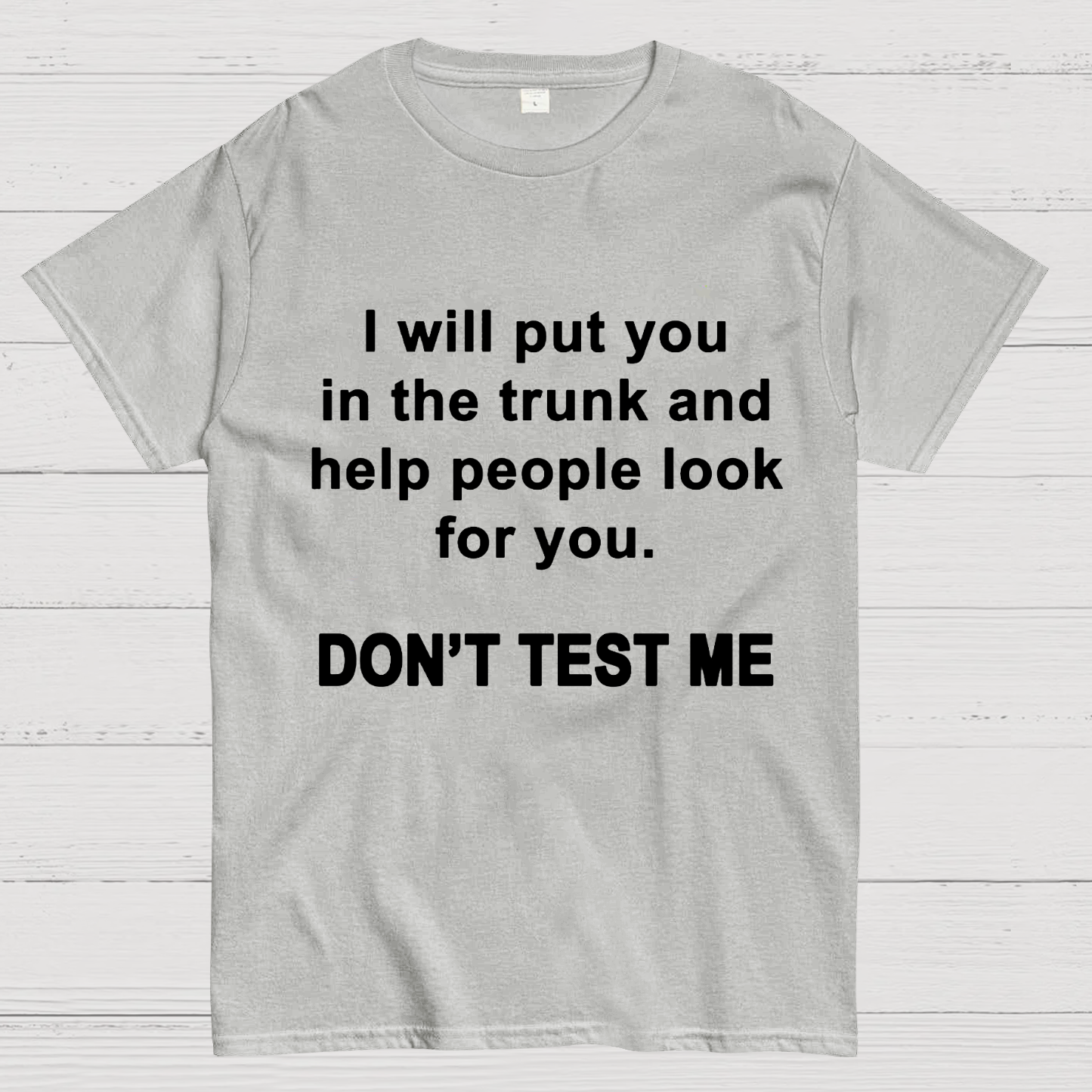 Don't Test Me y T-Shirt