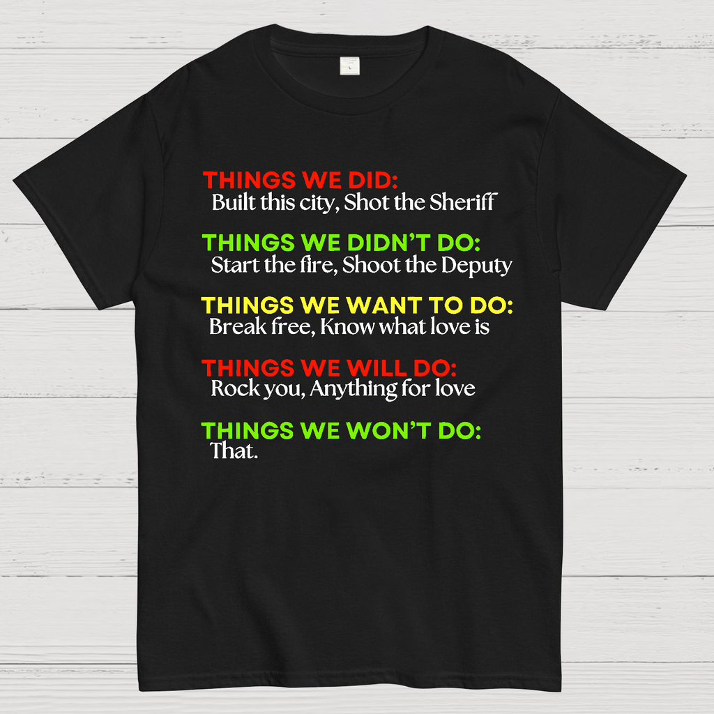 Things We Did..  T-Shirt