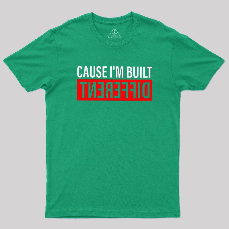 Cause I'm Built Different  T-Shirt