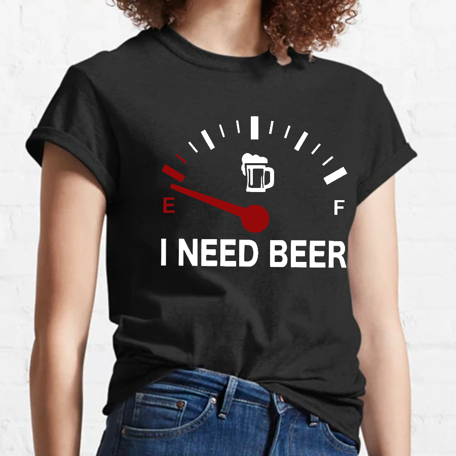 I Need Beer y T-Shirt