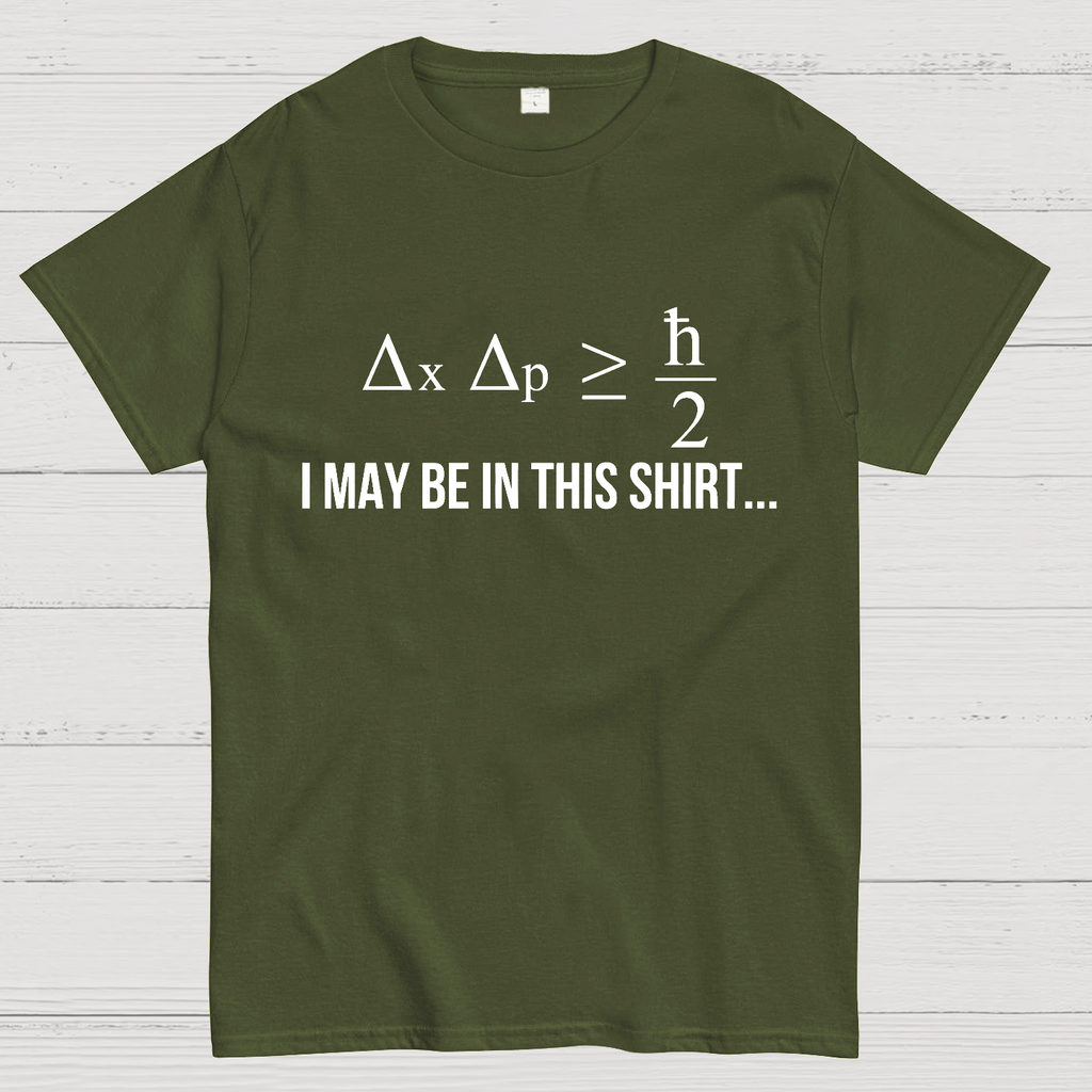 Funny Heisenberg's Uncertainty Principle Physics Engineering  T-Shirt