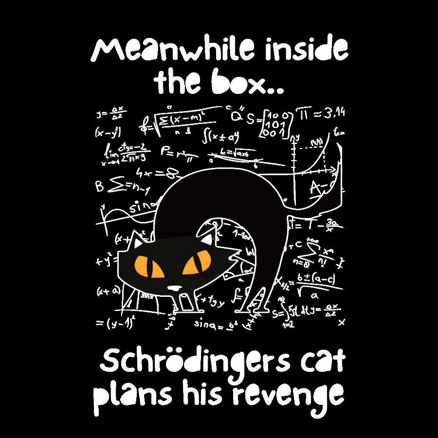 Schrodingers Cat Revenge  T-Shirt