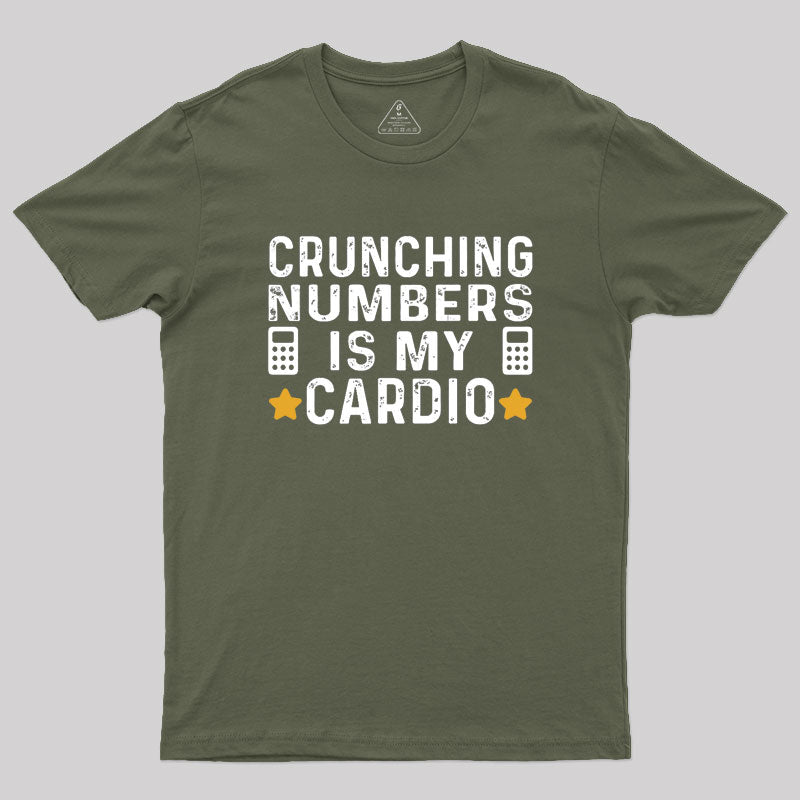 Crunching Numbers is My Cardio Funny Accounting  T-Shirt