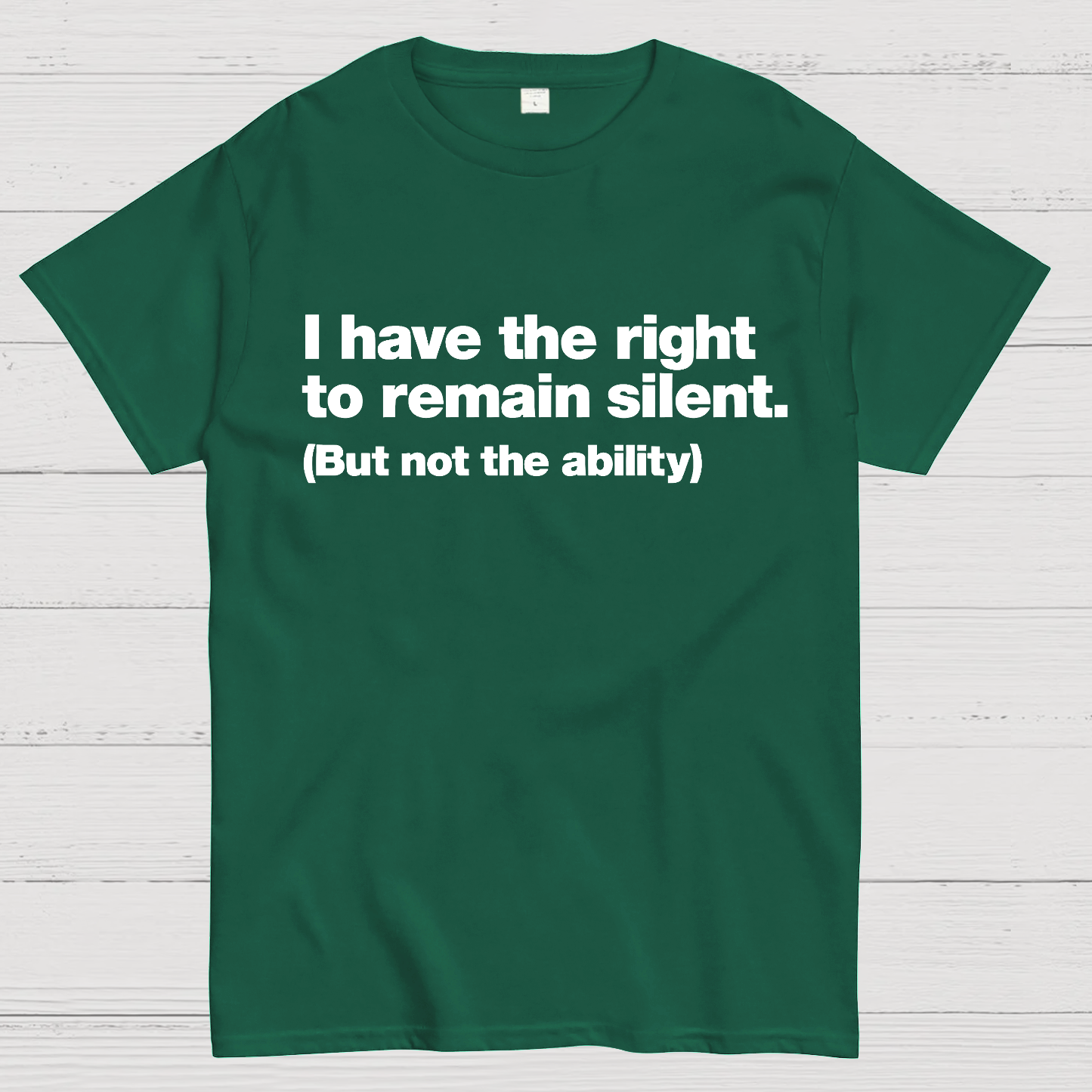 I Have The Right To Remain Silent. (But Not The Ability)  T-Shirt