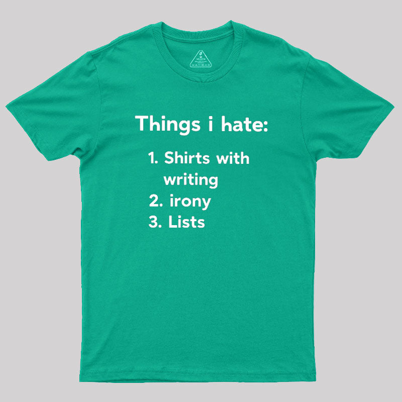 Things I Hate  T-Shirt