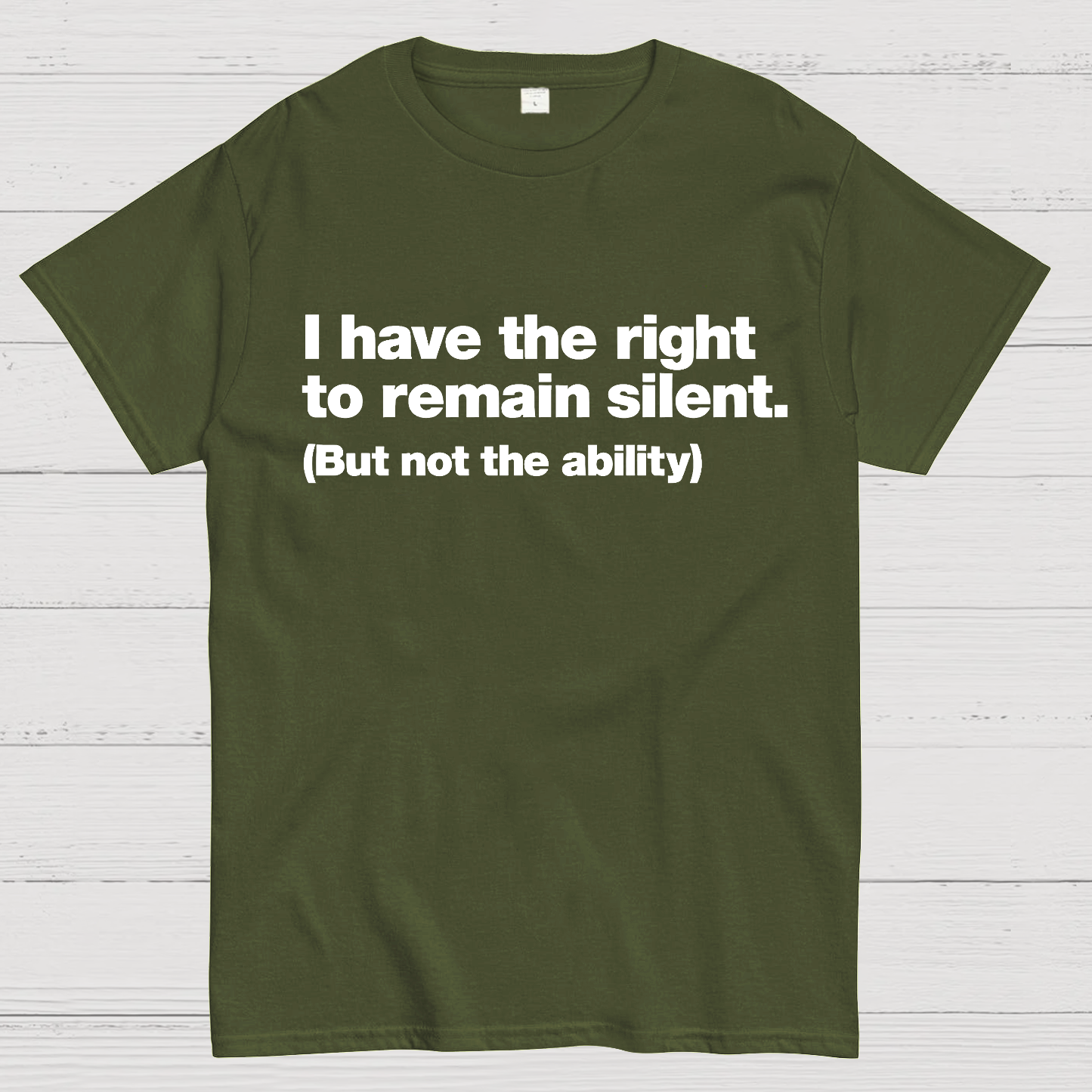 I Have The Right To Remain Silent. (But Not The Ability)  T-Shirt