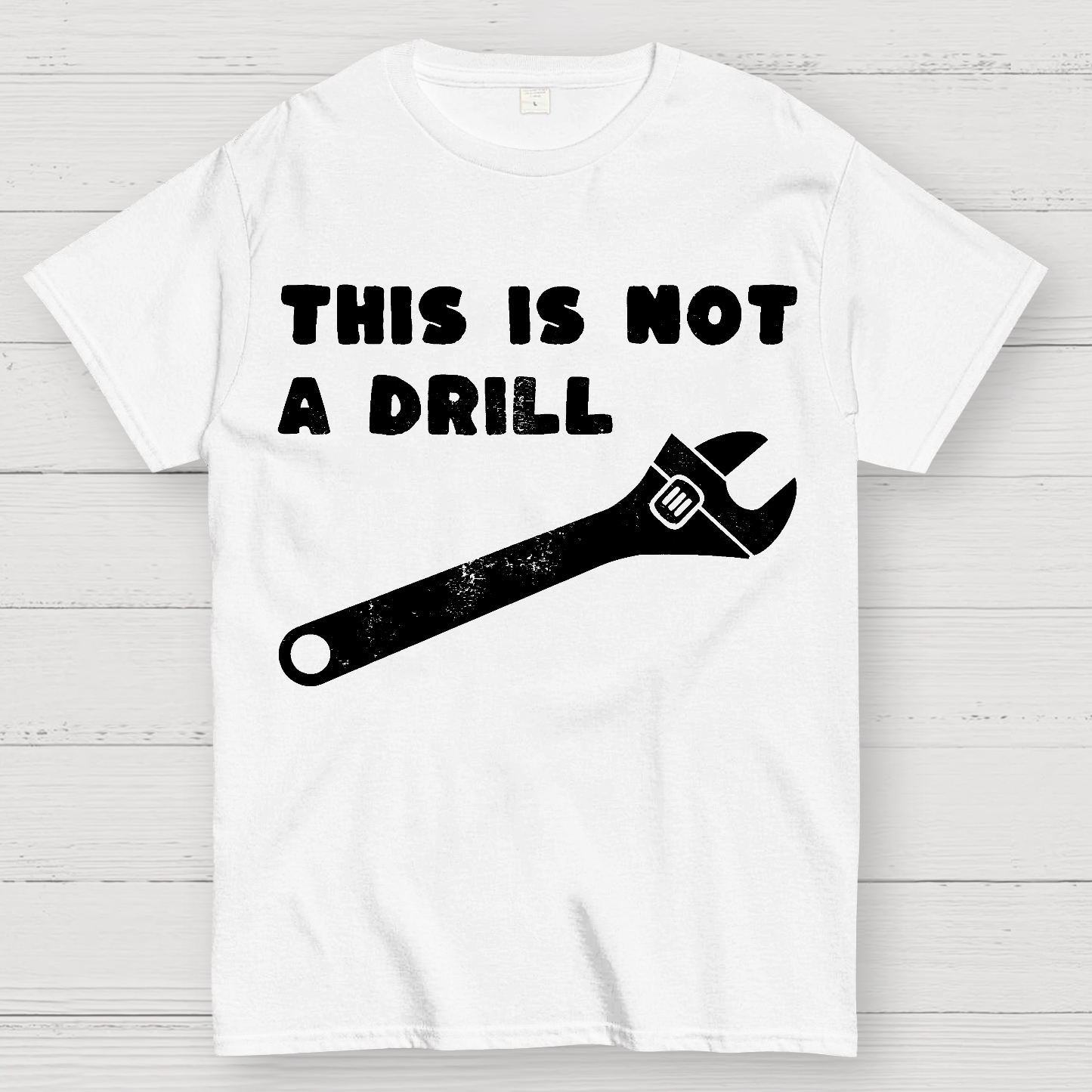 Not a Drill  T-Shirt
