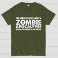 Zombie Apocalypse hardest part pretending not excited y T-Shirt