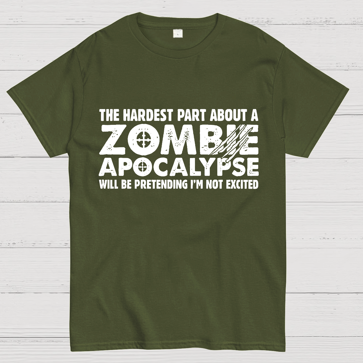 Zombie Apocalypse hardest part pretending not excited y T-Shirt