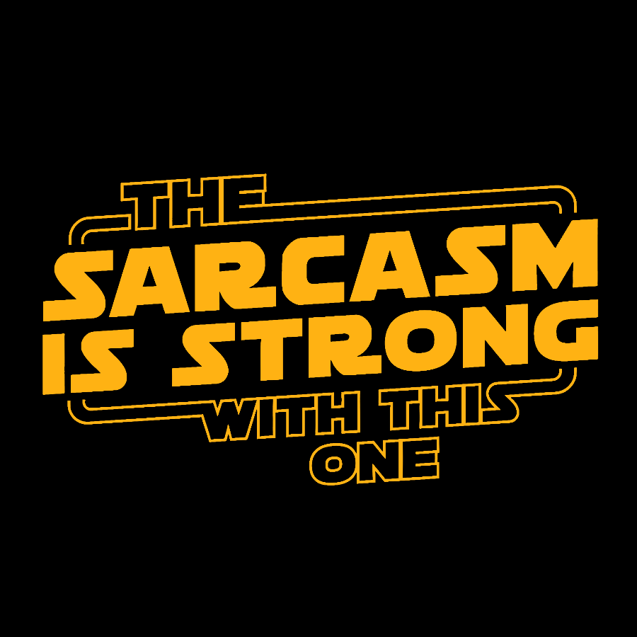 The Sarcasm Is Strong With This One  T-Shirt