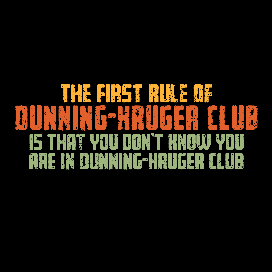Dunning-Kruger Club  T-Shirt