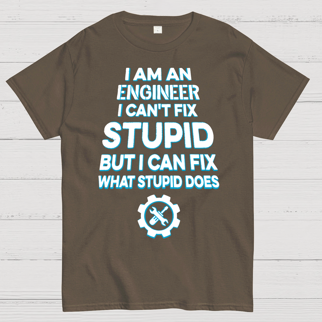 I Am An Engineer I Cant Fix Stupid Funny  T-Shirt