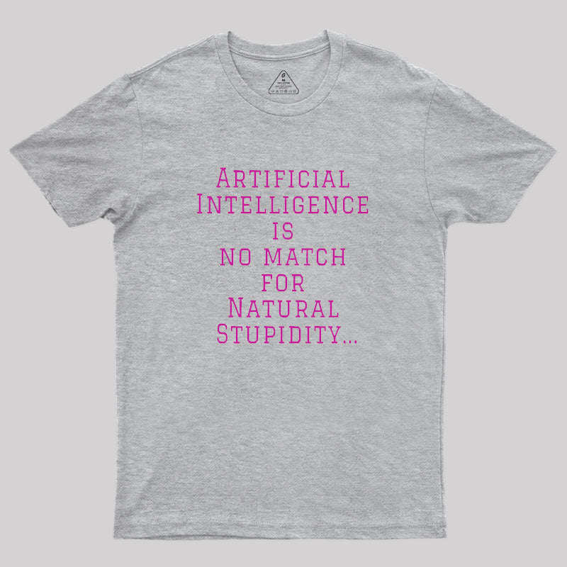 Ai Is No Match For Stupidity  T-Shirt