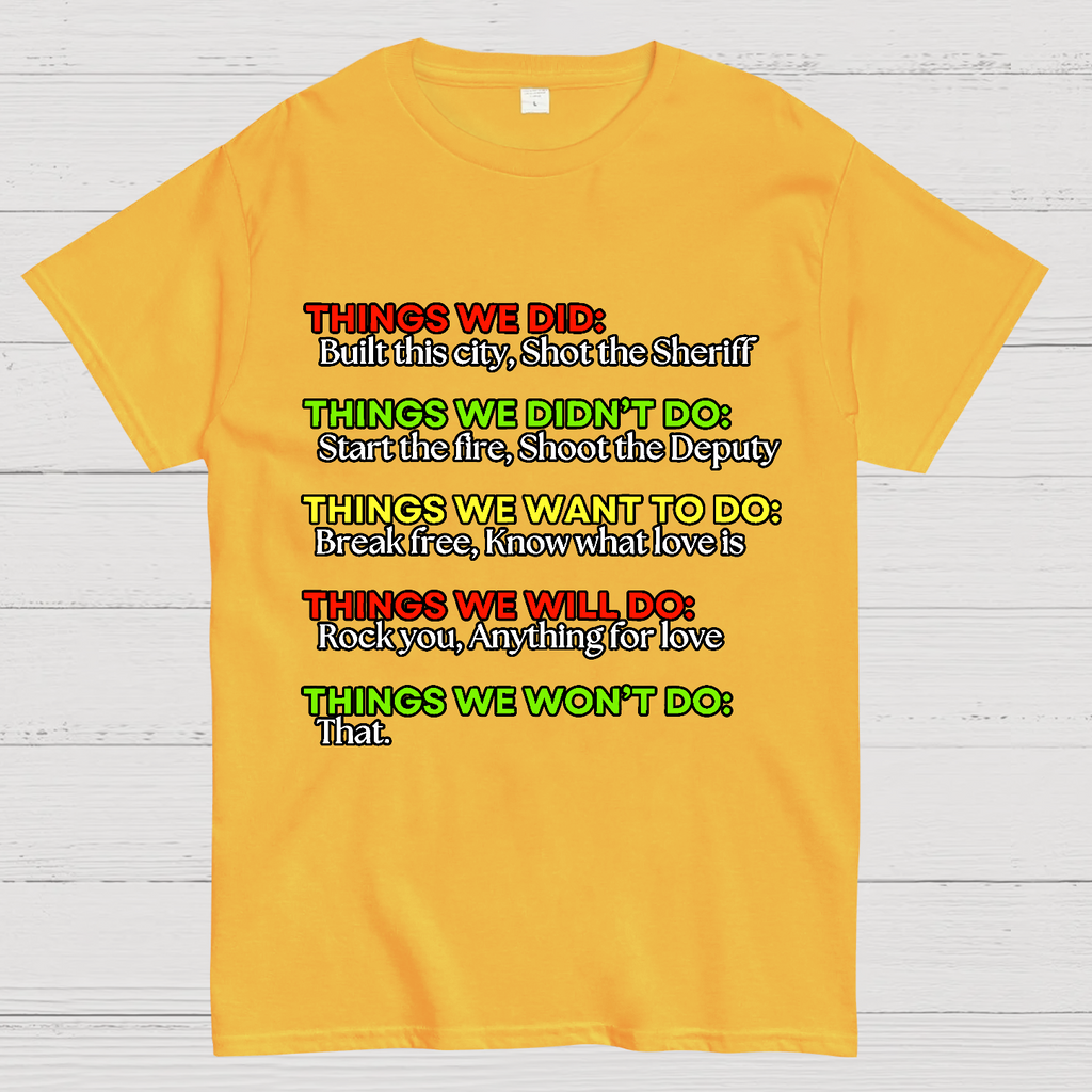 Things We Did..  T-Shirt