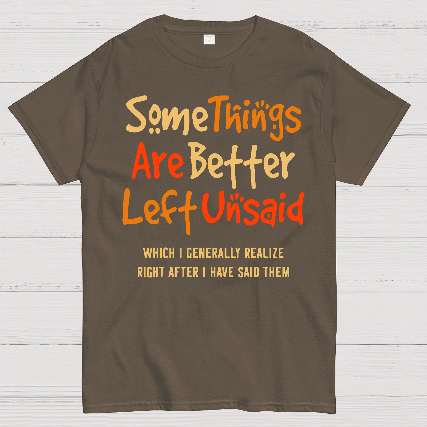 Some Things Are Just Better Left Unsaid  T-Shirt