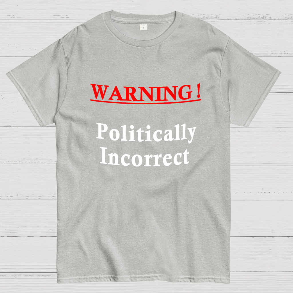 Politically Incorrect y T-Shirt