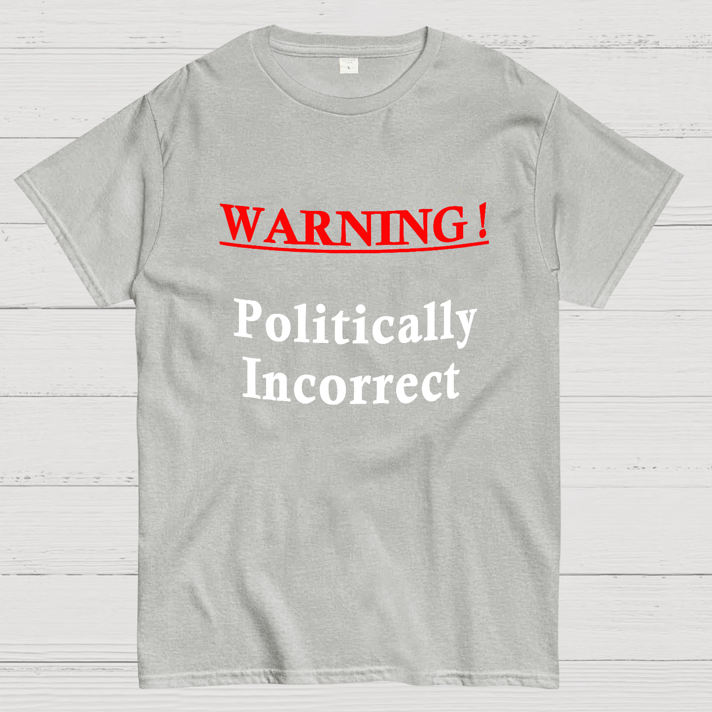 Politically Incorrect y T-Shirt