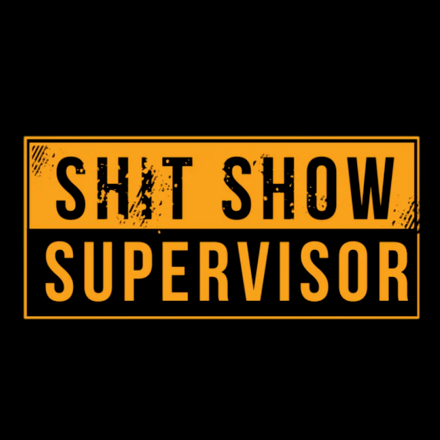 Shit Show Supervisor Funny Nerd T-Shirt