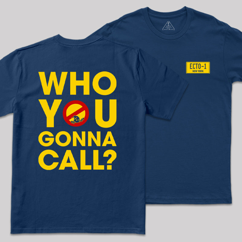 Who You Gonna Call Front and Back Printed  Front and Back Printed T-Shirt