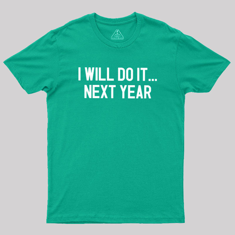 Next Year Goals  T-Shirt