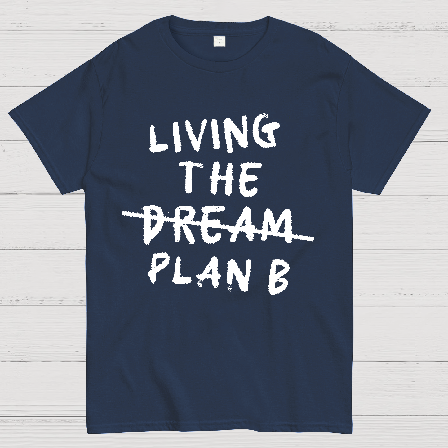 Living Plan B y T-Shirt