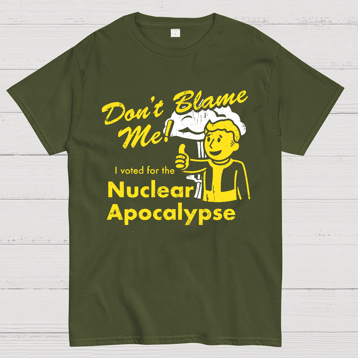Don't Blame Me！I Voted for the Apocalypse  T-Shirt