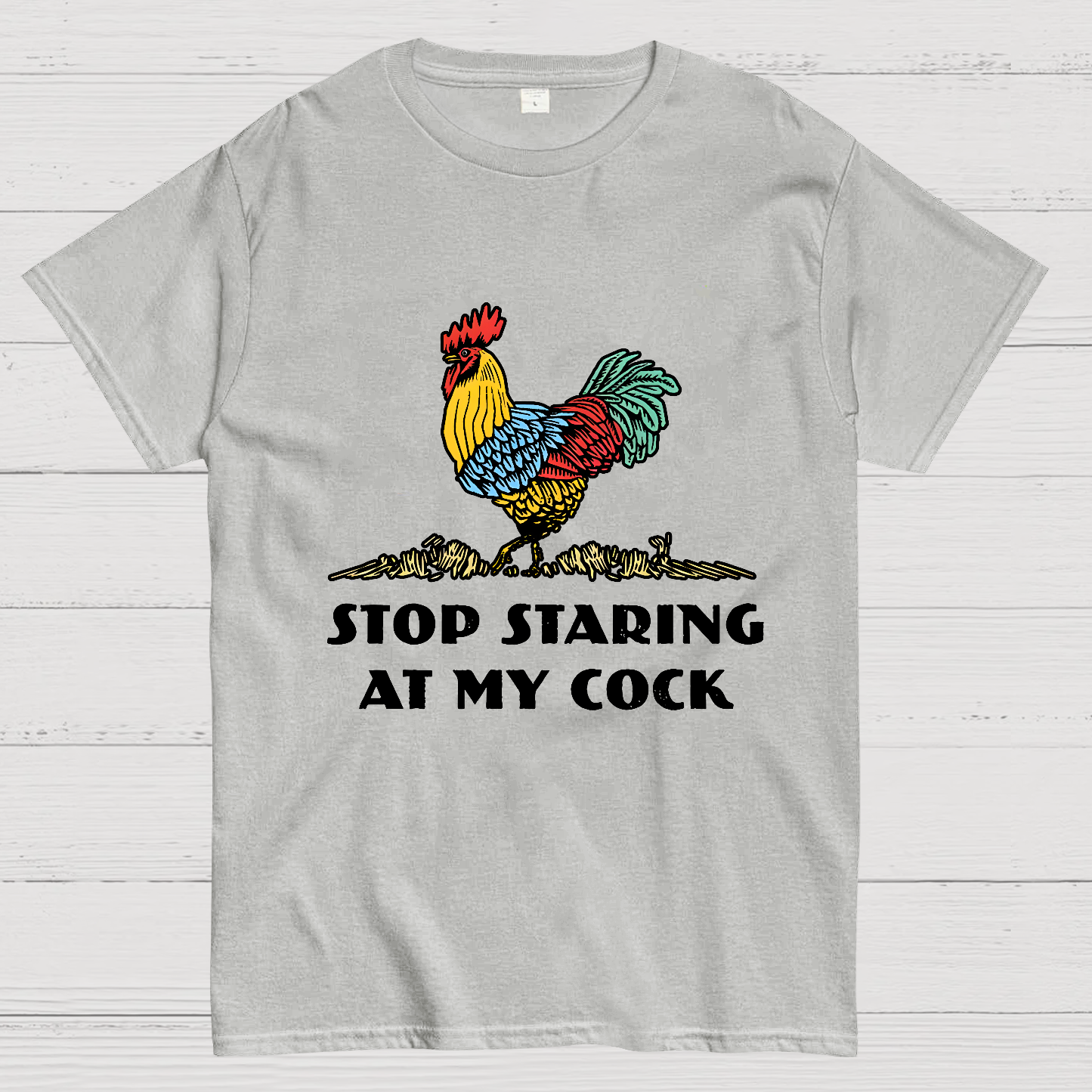 Stop Staring at My Cock  T-Shirt