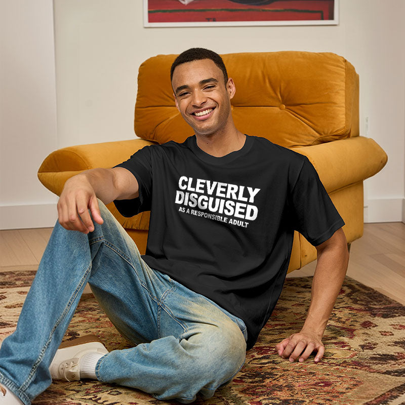 Cleverly Disguised as a Responsible Adult  T-Shirt