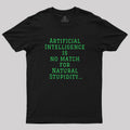 Ai Is No Match For Stupidity  T-Shirt