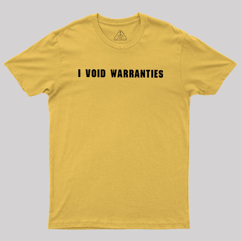 I Void Warranties  T-Shirt